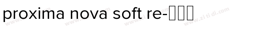 proxima nova soft re字体转换